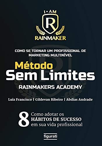 Capa do livro: Como se tornar um profissional de Marketing Multinível: Método Sem Limites – Rainmakers Academy - Ler Online pdf