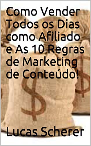 Livro PDF Como Vender Todos os Dias como Afiliado e As 10 Regras de Marketing de Conteúdo!