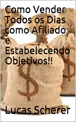 Livro PDF: Como Vender Todos os Dias como Afiliado e Estabelecendo Objetivos!!