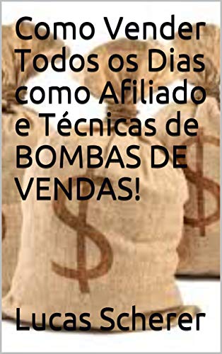 Livro PDF: Como Vender Todos os Dias como Afiliado e Técnicas de BOMBAS DE VENDAS!