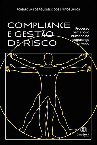 Capa do livro: Compliance e Gestão de Risco: processo perceptivo humano na segurança privada - Ler Online pdf