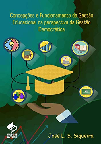 Capa do livro: Concepções E Funcionamento Da Gestão Educacional Na Perspectiva Da Gestão Democrática - Ler Online pdf