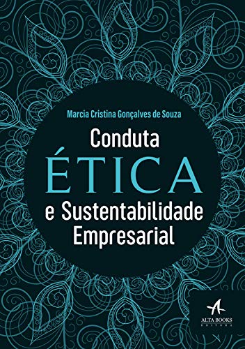 Capa do livro: Conduta Ética e Sustentabilidade Empresarial - Ler Online pdf