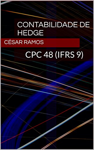 Livro PDF Contabilidade de Hedge: CPC 48 (IFRS 9)