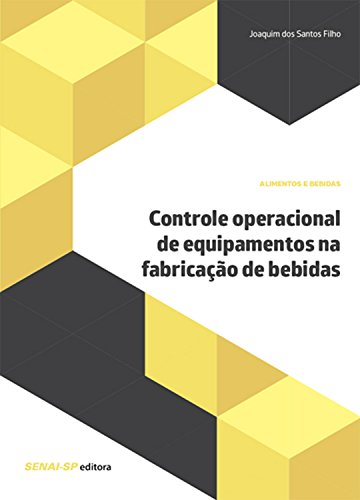 Capa do livro: Controle operacional de equipamentos na fabricação de bebidas (Alimentos e Bebidas) - Ler Online pdf