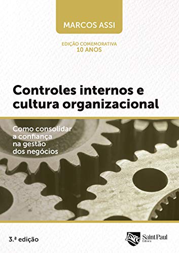 Capa do livro: Controles Internos E Cultura Organizacional: Como Consolidar A Confiança Na Gestão Dos Negócios - Ler Online pdf