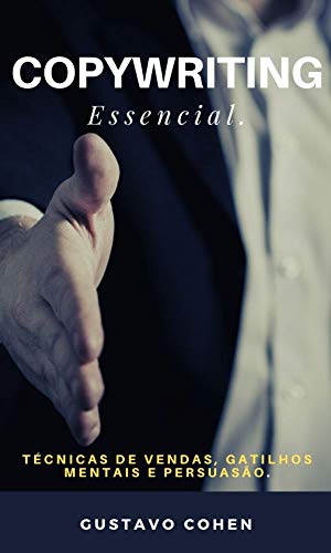 Capa do livro: COPYWRITING Essencial: Técnicas de vendas, Gatilhos Mentais e Persuasão. - Ler Online pdf