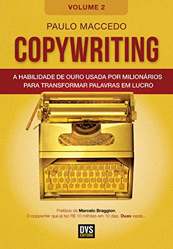 Capa do livro: Copywriting – Volume 2: A habilidade de ouro usada por milionários para transformar palavras em lucro - Ler Online pdf
