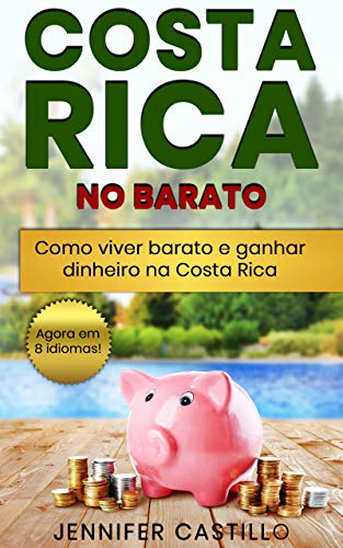 Capa do livro: Costa Rica no barato: Como viver barato e ganhar dinheiro na costa rica - Ler Online pdf