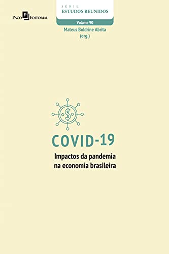 Livro PDF: Covid-19 – impactos da pandemia na economia brasileira (Série Estudos Reunidos Livro 90)