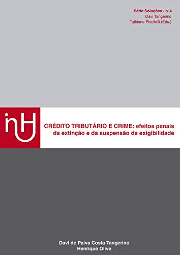 Livro PDF CRÉDITO TRIBUTÁRIO E CRIME:: efeitos penais da extinção e da suspensão da exigibilidade (Soluções Livro 1)