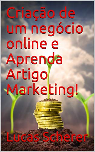 Capa do livro: Criação de um negócio online e Aprenda Artigo Marketing! - Ler Online pdf