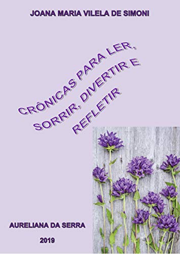 Capa do livro: CRÔNICAS PARA LER,SORRIR,DIVERTIR E REFLETIR - Ler Online pdf
