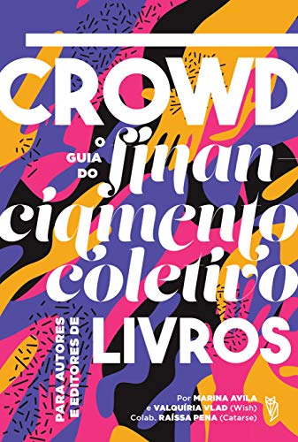 Capa do livro: Crowd, o Guia do Financiamento Coletivo para Autores e Editores de Livros - Ler Online pdf