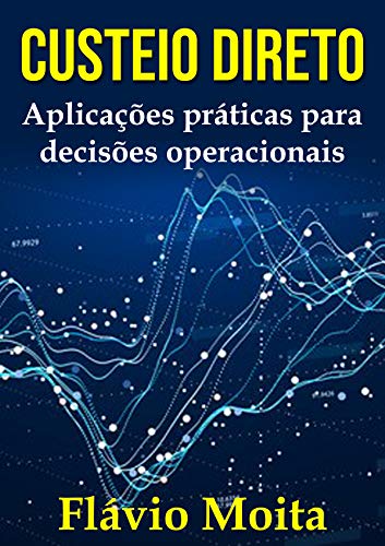 Livro PDF Custeio direto: aplicações práticas para decisões operacionais