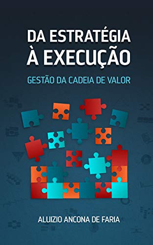 Livro PDF DA ESTRATÉGIA À EXECUÇÃO: GESTÃO DA CADEIA DE VALOR