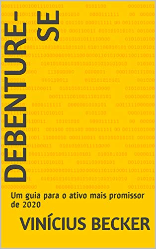 Livro PDF Debenture-se: Um guia para o ativo mais promissor de 2020
