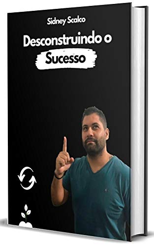 Capa do livro: Desconstruindo O sucesso - Ler Online pdf