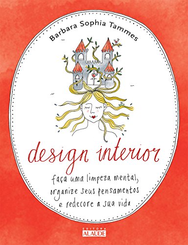 Livro PDF: Design interior: Faça uma limpeza mental, organize seus pensamentos e redecore a sua vida