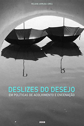 Livro PDF Deslizes do Desejo: em Políticas de Acolhimento e Encenação