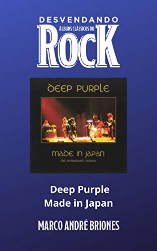 Livro PDF Desvendando Álbuns Clássicos do Rock – Deep Purple – Made in Japan