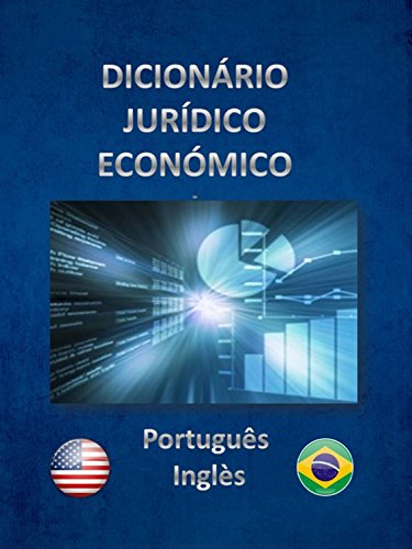 Capa do livro: DICIONÁRIO JURÍDICO ECONÓMICO Português – Inglês - Ler Online pdf