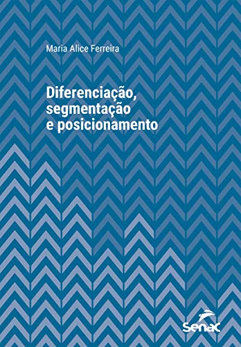 Livro PDF: Diferenciação, segmentação e posicionamento (Série Universitária)