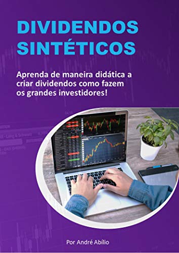 Capa do livro: Dividendos Sintéticos: Aprenda de maneira didática a criar dividendos como fazem os grandes investidores! - Ler Online pdf