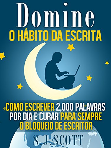 Capa do livro: Domine o Hábito da Escrita: Como Escrever 2,000 Palavras por Dia e Curar Para Sempre o Bloqueio de Escritor - Ler Online pdf