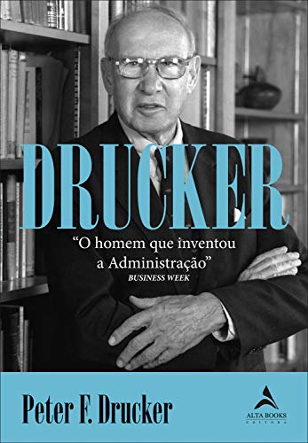 Capa do livro: Drucker: O Homem que Inventou a Administração - Ler Online pdf