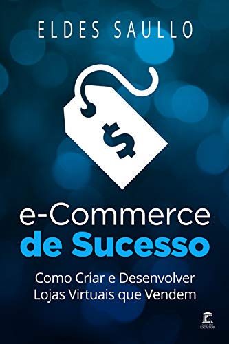 Capa do livro: E-Commerce de Sucesso: Como Criar e Desenvolver Lojas Virtuais que Vendem - Ler Online pdf