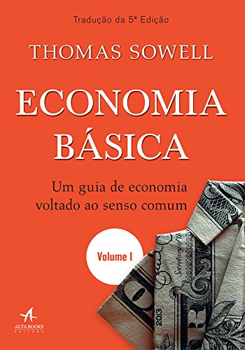 Capa do livro: Economia Básica: um guia de economia voltado ao senso comum — Volume 1 - Ler Online pdf