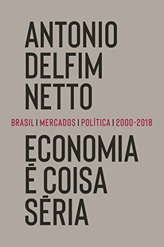 Capa do livro: Economia é coisa séria: Brasil, mercados, política (2000-2018) - Ler Online pdf