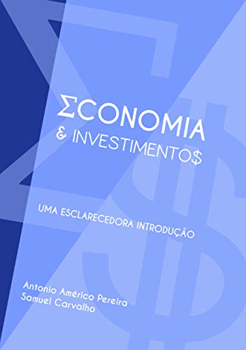 Capa do livro: Economia e Investimentos: Uma Esclarecedora Introdução - Ler Online pdf