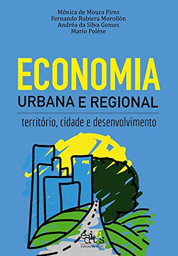Capa do livro: Economia urbana e regional: território, cidade e desenvolvimento - Ler Online pdf
