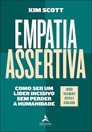 Capa do livro: Empatia Assertiva: Como Ser Um Líder Incisivo Sem Perder a Humanidade - Ler Online pdf