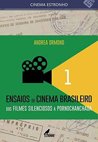 Livro PDF: Ensaios de Cinema Brasileiro 1: Dos filmes silenciosos à pornochanchada (Coleção Cinema Estronho Livro 10)