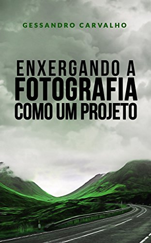 Capa do livro: Enxergando a fotografia como um projeto - Ler Online pdf