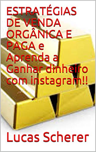 Livro PDF: ESTRATÉGIAS DE VENDA ORGÂNICA E PAGA e Aprenda a Ganhar dinheiro com instagram!!