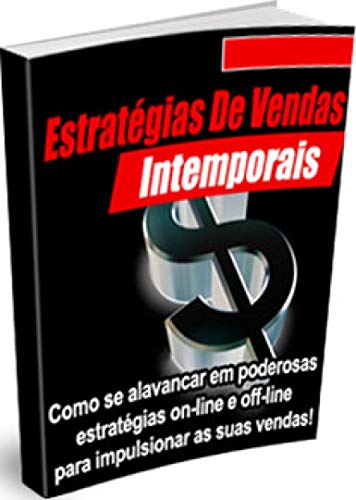 Livro PDF Estratégias de Vendas Intemporais: Como se alavancar em poderosas estratégias on-line e off-line para impulsionar as suas vendas