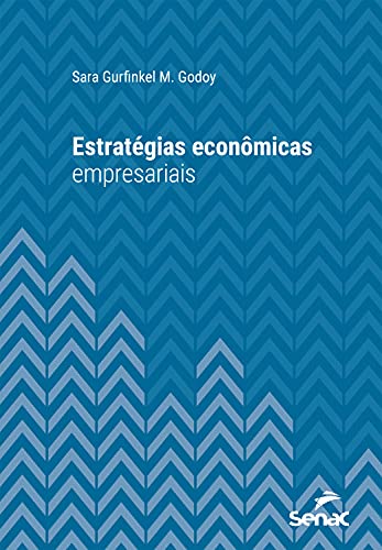 Capa do livro: Estratégias econômicas empresariais (Série Universitária) - Ler Online pdf