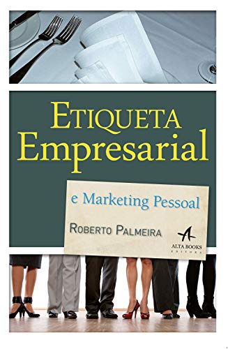 Livro PDF Etiqueta Empresarial Marketing Pessoal: Dicas e Sugestões