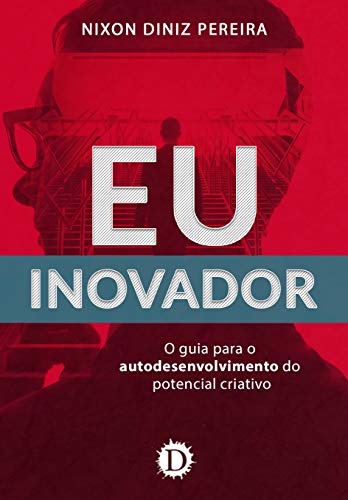 Capa do livro: Eu Inovador: o guia para o autodesenvolvimento do potencial criativo - Ler Online pdf