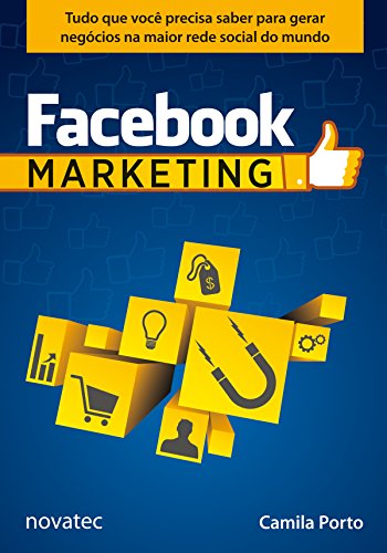 Capa do livro: Facebook Marketing: Tudo que você precisa saber para gerar negócios na maior rede social do mundo - Ler Online pdf