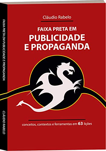 Livro PDF Faixa Preta em Publicidade e Propaganda: conceitos, contextos e ferramentas em 63 lições