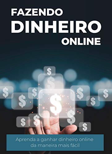 Livro PDF Fazendo Dinheiro Online: Um guia para iniciantes para aprender a ganhar dinheiro online da maneira mais fácil