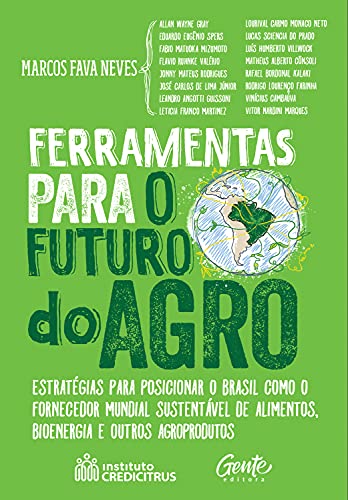 Livro PDF Ferramentas para o futuro do agro: Estratégias para posicionar o Brasil como fornecedor mundial sustentável de alimentos, bioenergia e outros agroprodutos