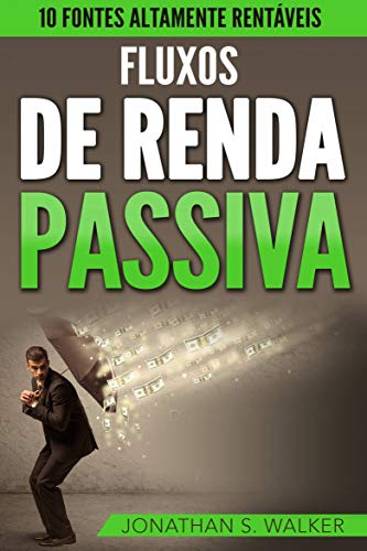 Capa do livro: Fluxos De Renda Passiva: 10 FONTES ALTAMENTE RENTÁVEIS - Ler Online pdf