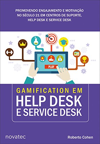Capa do livro: Gamification em Help Desk e Service Desk: Promovendo engajamento e motivação no século 21 em centros de suporte, Help Desk e Service Desk - Ler Online pdf