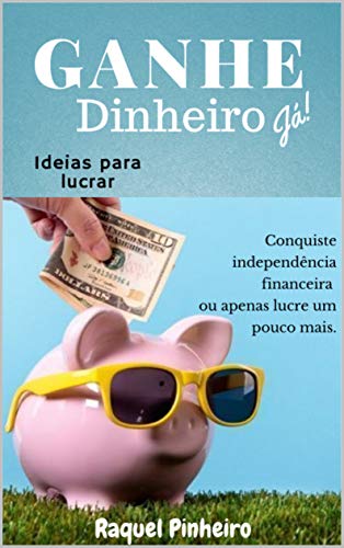 Capa do livro: Ganhe dinheiro: Ideias para lucrar - Ler Online pdf